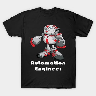 Automation Engineer Robotics I Build Robots Engineer Robot Robotic Artificial Intelligence  I Build Robots T-Shirt